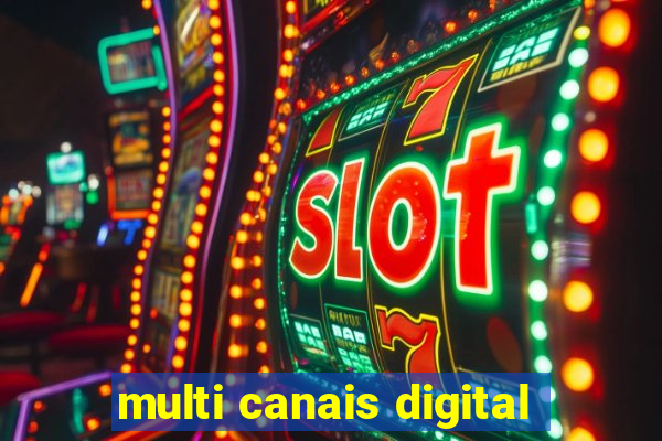 multi canais digital